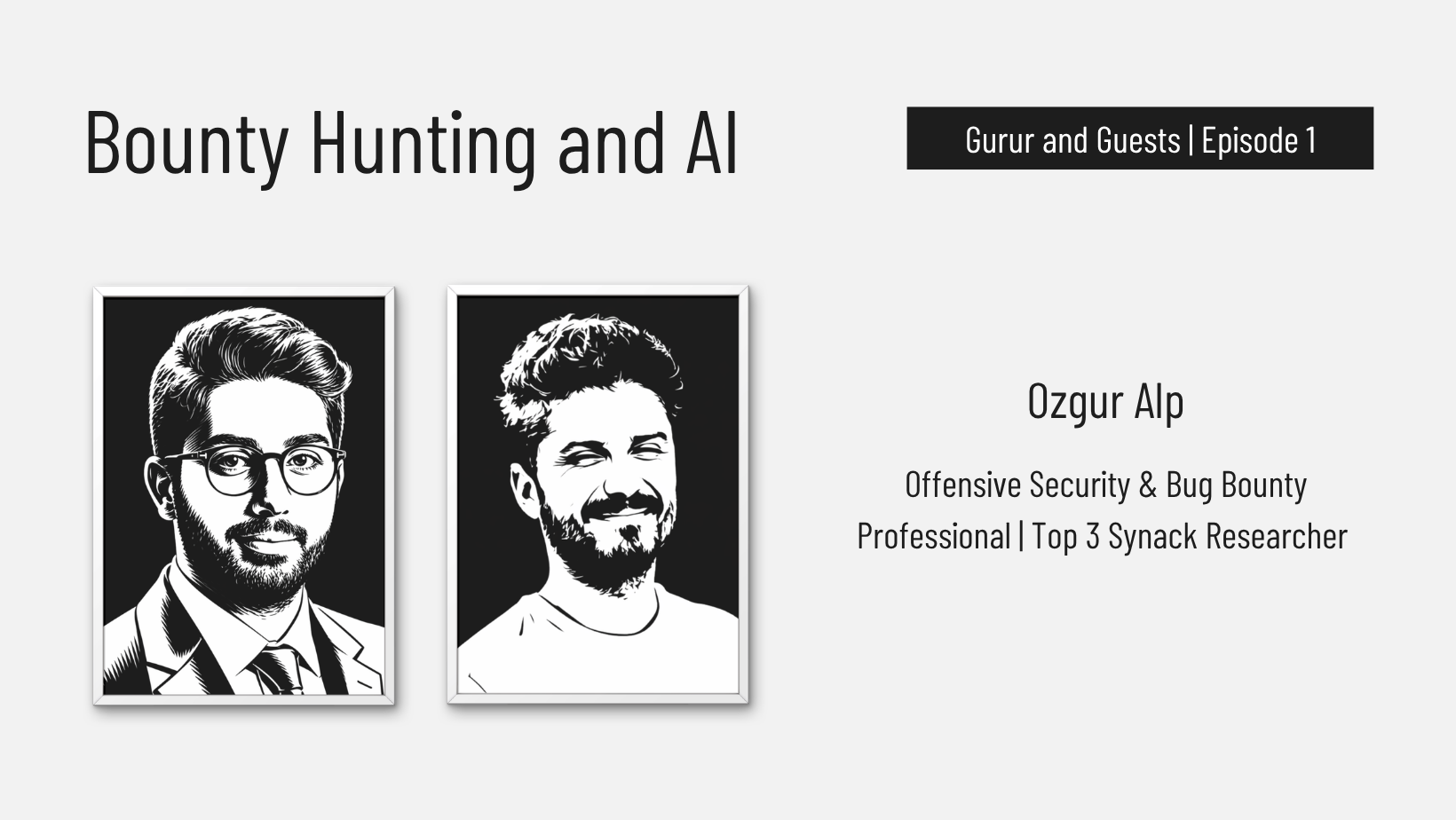 Gurur and Guests | Episode 1 - Bounty Hunting and AI with Ozgur Alp, Top 3 Synack Researcher